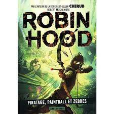 ROBIN HOOD - VOL02 - PIRATAGE, PAINTBALL ET ZEBRES