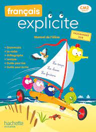 FRANCAIS EXPLICITE CM2 - LIVRE DE L'ELEVE - ED. 2021
