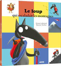 LE LOUP QUI ESCALADAIT LES MONTAGNES